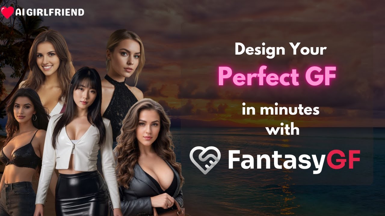 Build Your Own Companion with FantasyGF: Stunning Models & Insights Explored!
